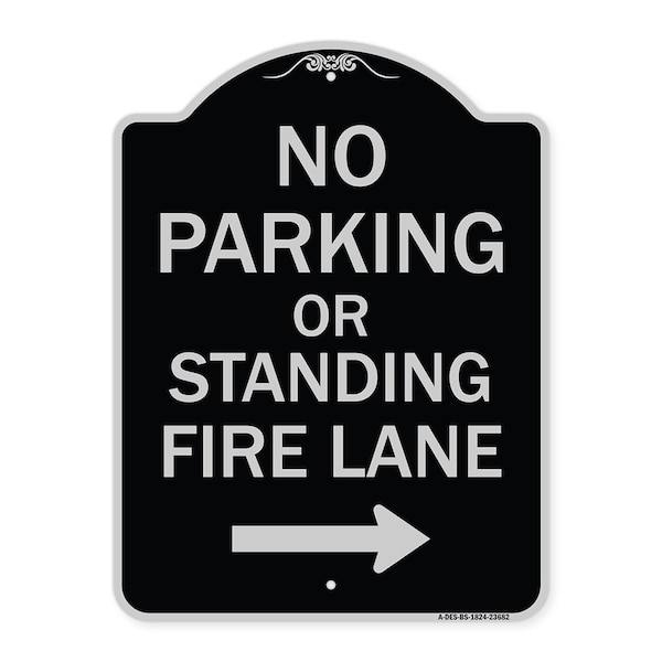 Signmission No Parking or Standing Fire Lane W/ Right Arrow Heavy-Gauge Aluminum Sign, 24" x 18", BS-1824-23682 A-DES-BS-1824-23682 - main
